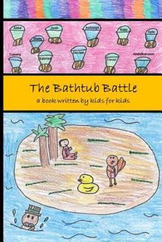 Paperback The Bathtub Battle: a book written by kids for kids Book