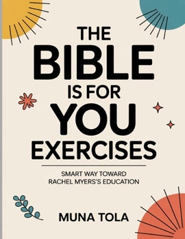The Bible Is for You Exercises: Smart Way Toward Rachel Myers’s Education