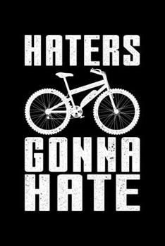 Haters Gonna Hate: Lined A5 Notebook for Ebikers