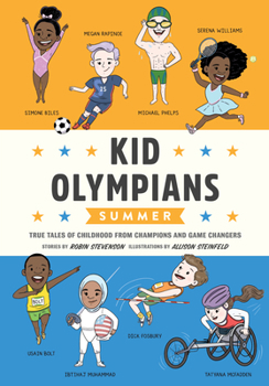 Hardcover Kid Olympians: Summer: True Tales of Childhood from Champions and Game Changers Book