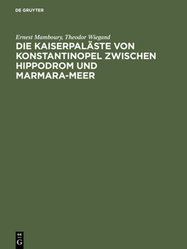 Hardcover Die Kaiserpaläste von Konstantinopel zwischen Hippodrom und Marmara-Meer [German] Book