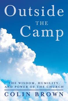 Paperback Outside the Camp: The Wisdom, Humility, and Power of the Church Book