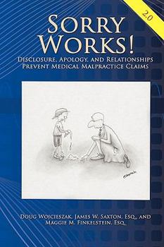 Paperback Sorry Works! 2.0: Disclosure, Apology, and Relationships Prevent Medical Malpractice Claims Book