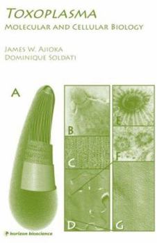 Hardcover Toxoplasma: Molecular and Cellular Biology Book