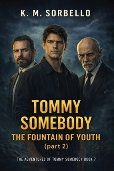 Tommy Somebody: The Fountain of Youth (part 2) (The Adventures of Tommy Somebody)