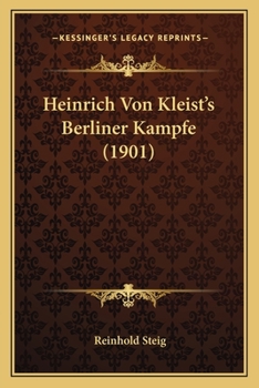 Paperback Heinrich Von Kleist's Berliner Kampfe (1901) [German] Book