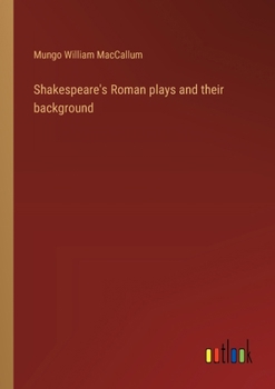 Shakespeare's Roman plays and their background