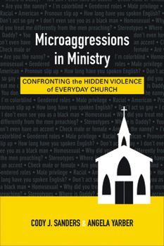 Paperback Microaggressions in Ministry: Confronting the Hidden Violence of Everyday Church Book