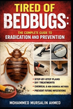Paperback Tired of Bedbugs: The Complete Guide to Eradication and Prevention Book