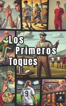 Paperback Los Primeros Toques: Una historia de 4BancosFC [Spanish] Book