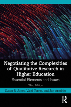 Paperback Negotiating the Complexities of Qualitative Research in Higher Education: Essential Elements and Issues Book