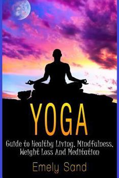 Paperback yoga: Guide to Healthy Living, Mindfulness, Weight Loss And Meditation Book