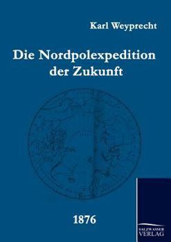 Paperback Die Nordpolexpedition Der Zukunft [German] Book