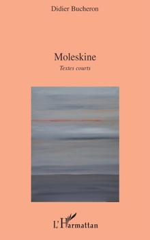 Moleskine: Textes Courts