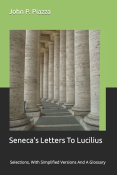 Paperback Seneca's Letters To Lucilius: Selections, With Simplified Versions And A Glossary Book
