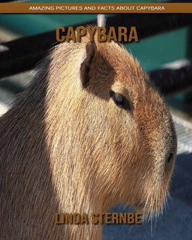 Paperback Capybara: Amazing Pictures and Facts About Capybara Book