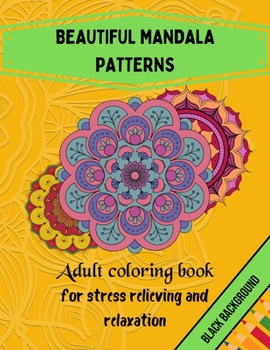 Paperback Beautiful Mandala patterns, Adult coloring book: for stress relieving and relaxation Book