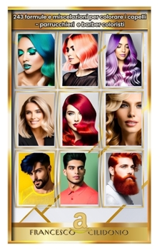 Paperback 243 formule per colorare i capelli: parrucchieri e barber coloristi [Italian] Book