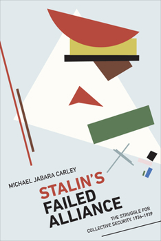 Hardcover Stalin's Failed Alliance: The Struggle for Collective Security, 1936-1939 Book