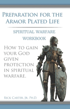 Paperback Preparation for the Armor Plated Life: Spiritual Warfare Workbook Book