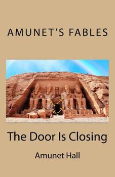 Paperback Amunet's Fables: The Door Is Closing Book