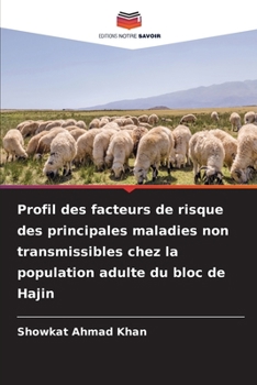 Profil des facteurs de risque des principales maladies non transmissibles chez la population adulte du bloc de Hajin (French Edition)