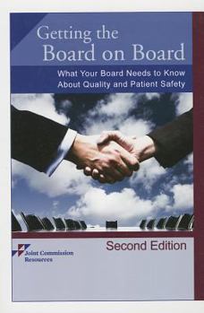 Paperback Getting the Board on Board: What Your Board Needs to Know about Quality and Patient Safety Book