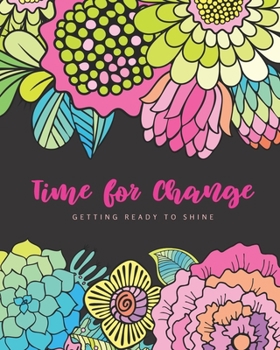 Paperback Time For Change: Inspirational Keto Diet Journal With Progress Tracking For Women - Including Intermittent Fasting Log Book