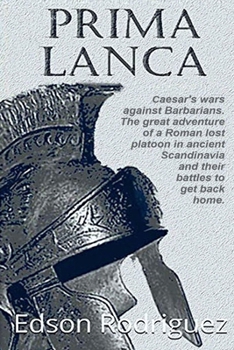 Paperback Prima Lanca: Roman war against barbarians under Julius Caesar Book