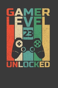 Paperback Gamer Level 23 Unlocked: Perfect Notebook For Gamer Level 23. Cute Cream Paper 6*9 Inch With 100 Pages Notebook For Writing Daily Routine, Jour Book