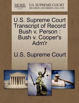 Paperback U.S. Supreme Court Transcript of Record Bush V. Person: Bush V. Cooper's Adm'r Book