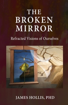 Paperback The Broken Mirror: Refracted Visions of Ourselves Book