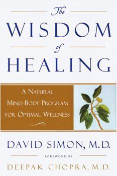 Hardcover The Wisdom of Healing: A Natural Mind Body Program for Optimal Wellness Book
