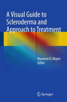 Hardcover A Visual Guide to Scleroderma and Approach to Treatment Book