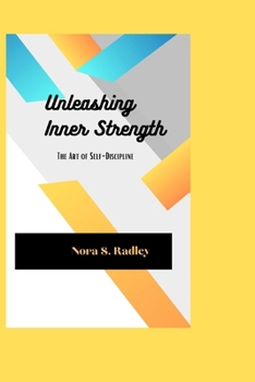 Paperback Unleashing Inner Strength: The Art of Self-Discipline Book