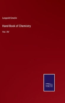 Hardcover Hand-Book of Chemistry: Vol. XV Book