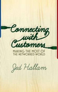 Hardcover Connecting with Customers: Making the Most of the Networked World Book