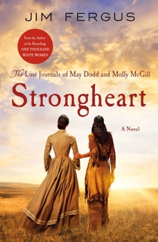 Paperback Strongheart: The Lost Journals of May Dodd and Molly McGill Book