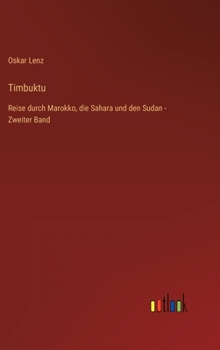 Hardcover Timbuktu: Reise durch Marokko, die Sahara und den Sudan - Zweiter Band [German] Book