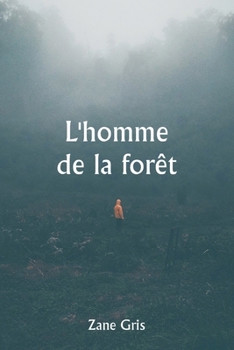L'homme de la forêt (French Edition)