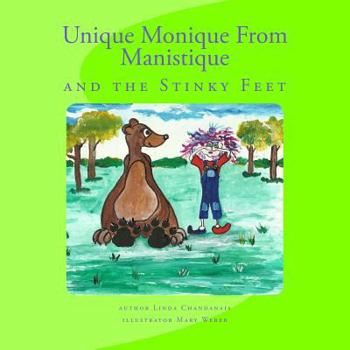 Paperback Unique Monique From Manistique and the Stinky Feet Book