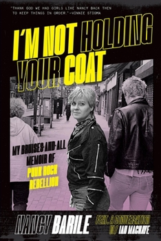 Paperback I'm Not Holding Your Coat: My Bruises-And-All Memoir of Punk Rock Rebellion Book