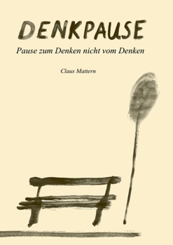 Paperback Denkpause: Pause zum Denken, nicht vom Denken [German] Book