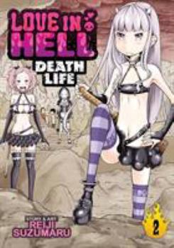 Love in Hell: Death Life Vol. 2 - Book #2 of the Love in Hell: Death Life