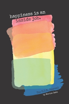 Paperback The F.U.N. Journal: Guided Journal for Turning Feelings Under Neutral and Fear-Based Emotions into Desires Book