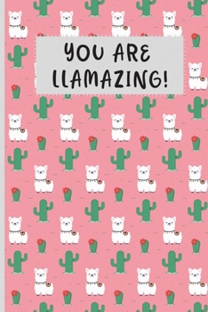 Paperback You Are Llamazing!: Cute Llama Journal / Alpaca Journal - 6 x 9 inch, 120 pages - Cute Llama Journal and Happy Birthday Notebook Book