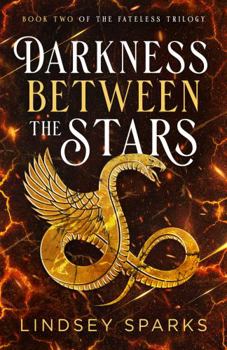 Darkness Between the Stars: An Egyptian Mythology Time Travel Romance - Book #2 of the Fateless Trilogy
