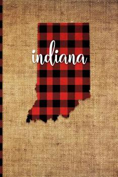 Paperback Indiana: 6" x 9" - 108 Pages: Buffalo Plaid Indiana State Silhouette Hand Lettering Cursive Script Design on Soft Matte Cover - Book