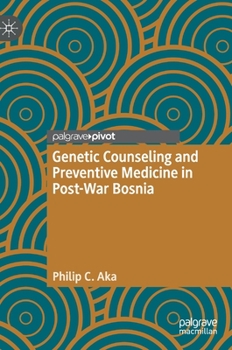 Hardcover Genetic Counseling and Preventive Medicine in Post-War Bosnia Book