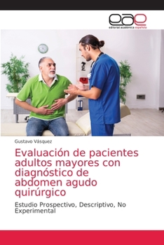 Paperback Evaluación de pacientes adultos mayores con diagnóstico de abdomen agudo quirúrgico [Spanish] Book